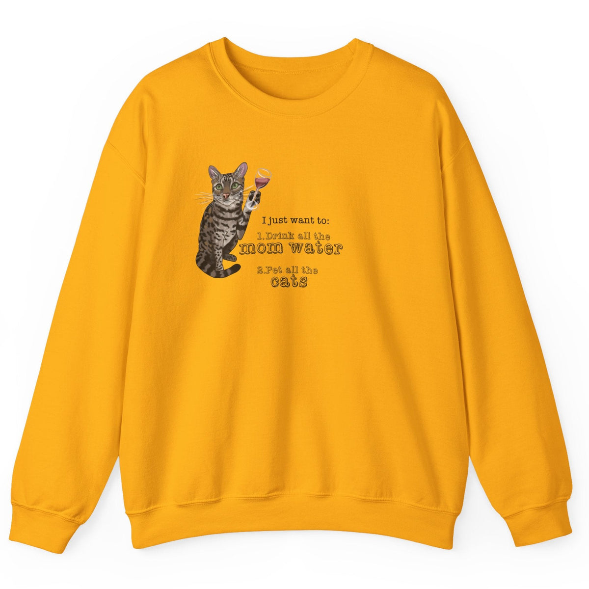 Funny Flounder Cat Wine Crewneck Sweatshirt - I just want to drink all the mom water, shown in Gold