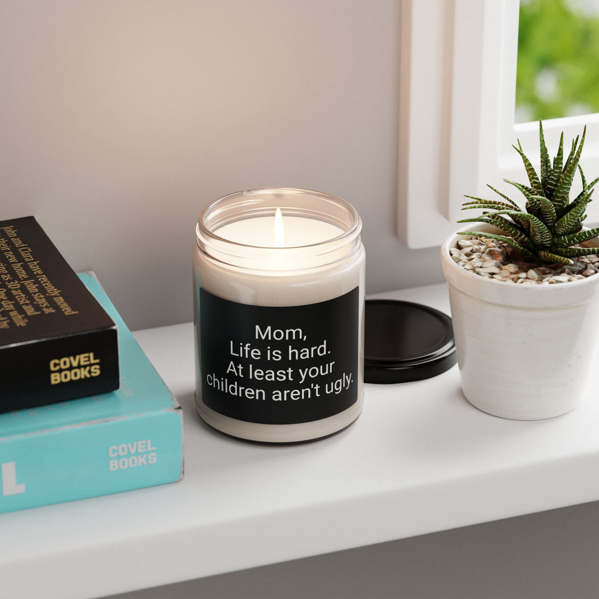 “Mom Life is Hard, At Least Your Kids Aren’t Ugly” Soy Candle, 9oz – Funny Mom Gift