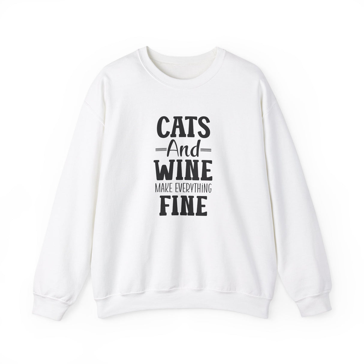 Cats and Wine make everything Fine Unisex Sweatshirt