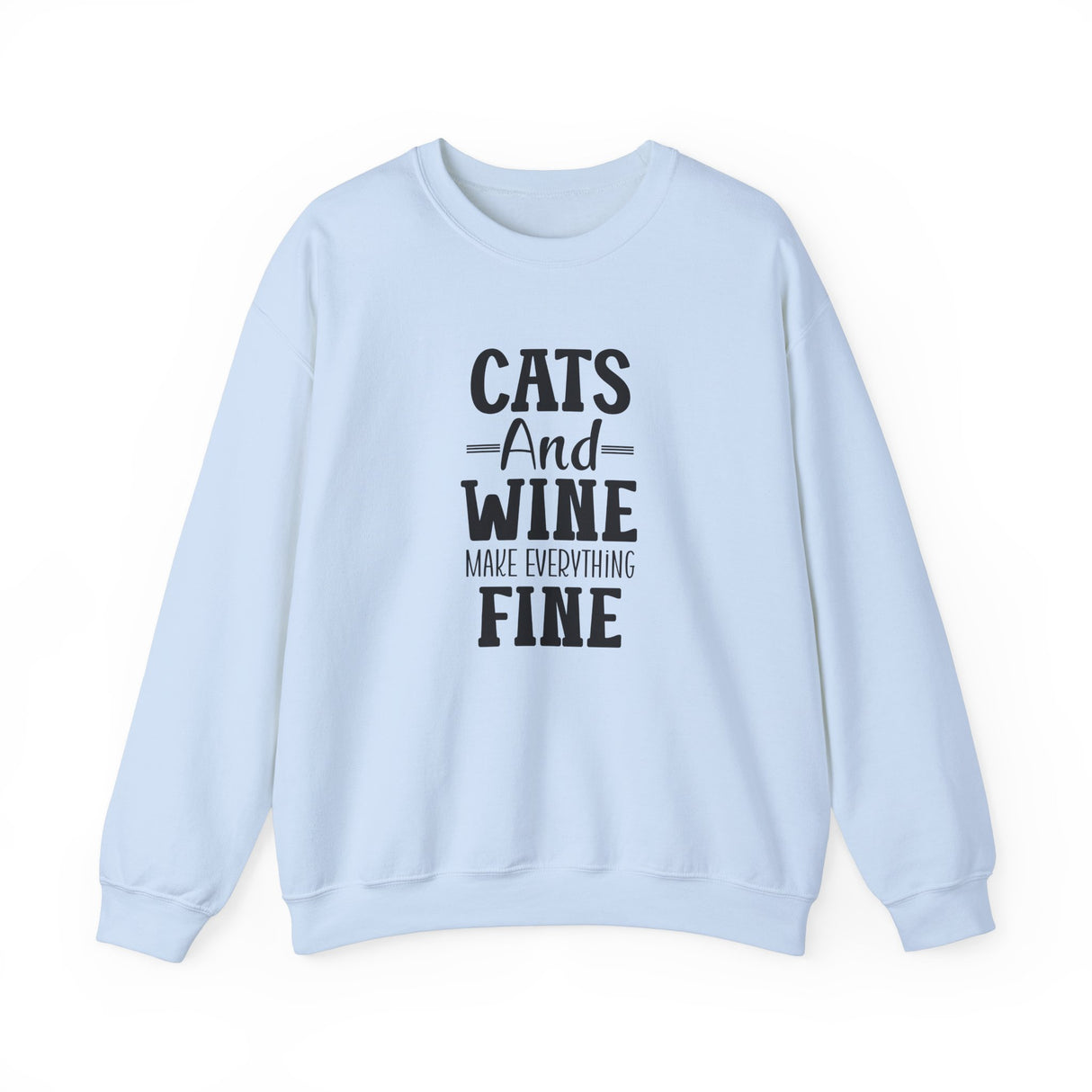 Cats and Wine make everything Fine Unisex Sweatshirt