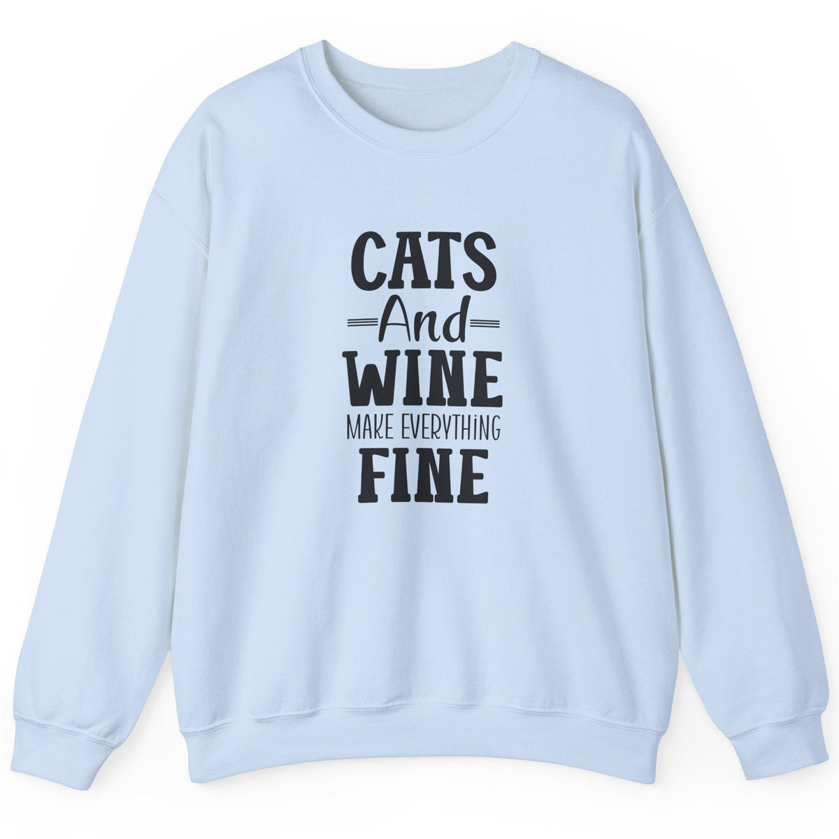 Cats and Wine Make Everything Fine sweatshirt in light blue