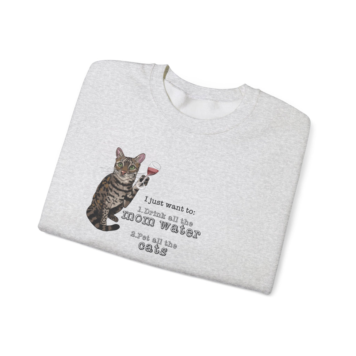 Funny Flounder Cat Wine Crewneck Sweatshirt - I just want to drink all the mom water