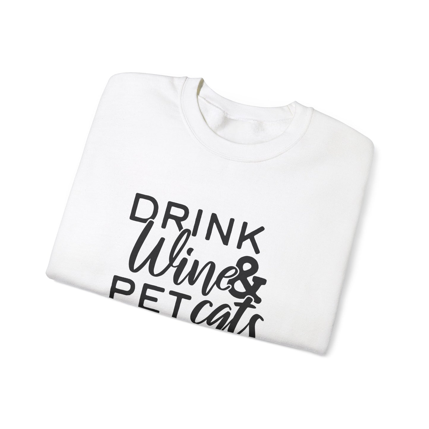 Drink wine and pet cats Unisex Sweatshirt