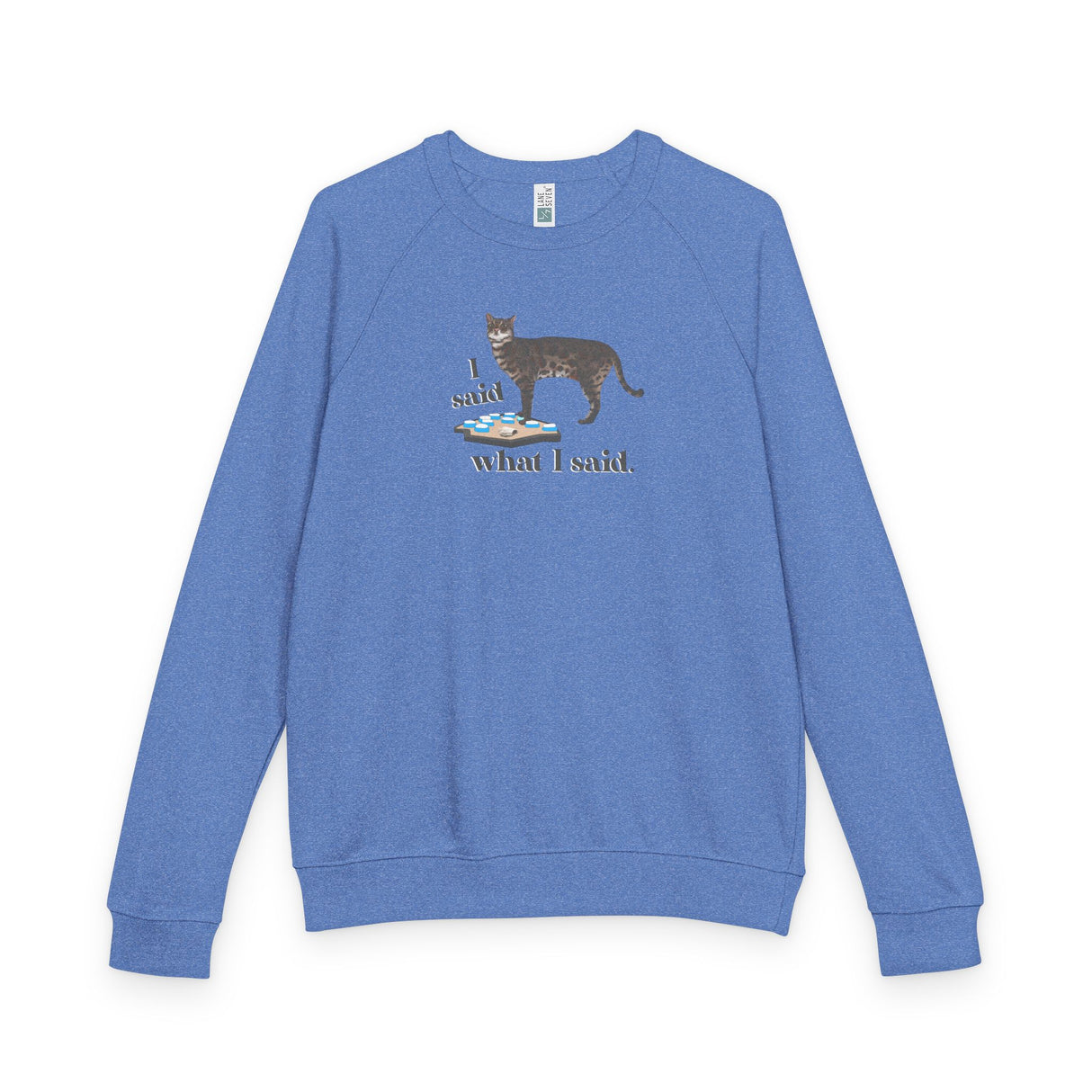 “I Said What I Said” Raglan Crewneck — Flounder Talking Pet Buttons Design