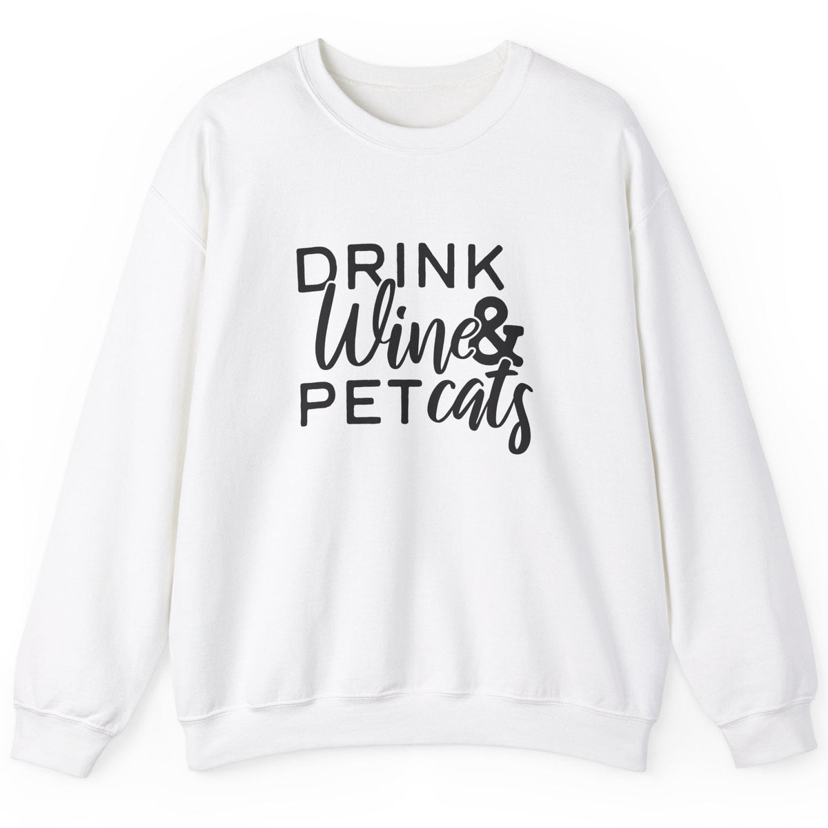 Drink Wine and Pet Cats sweatshirt in white