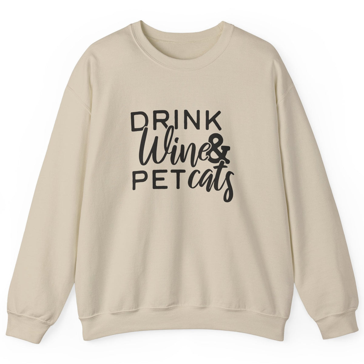 Drink Wine and Pet Cats sweatshirt in sand