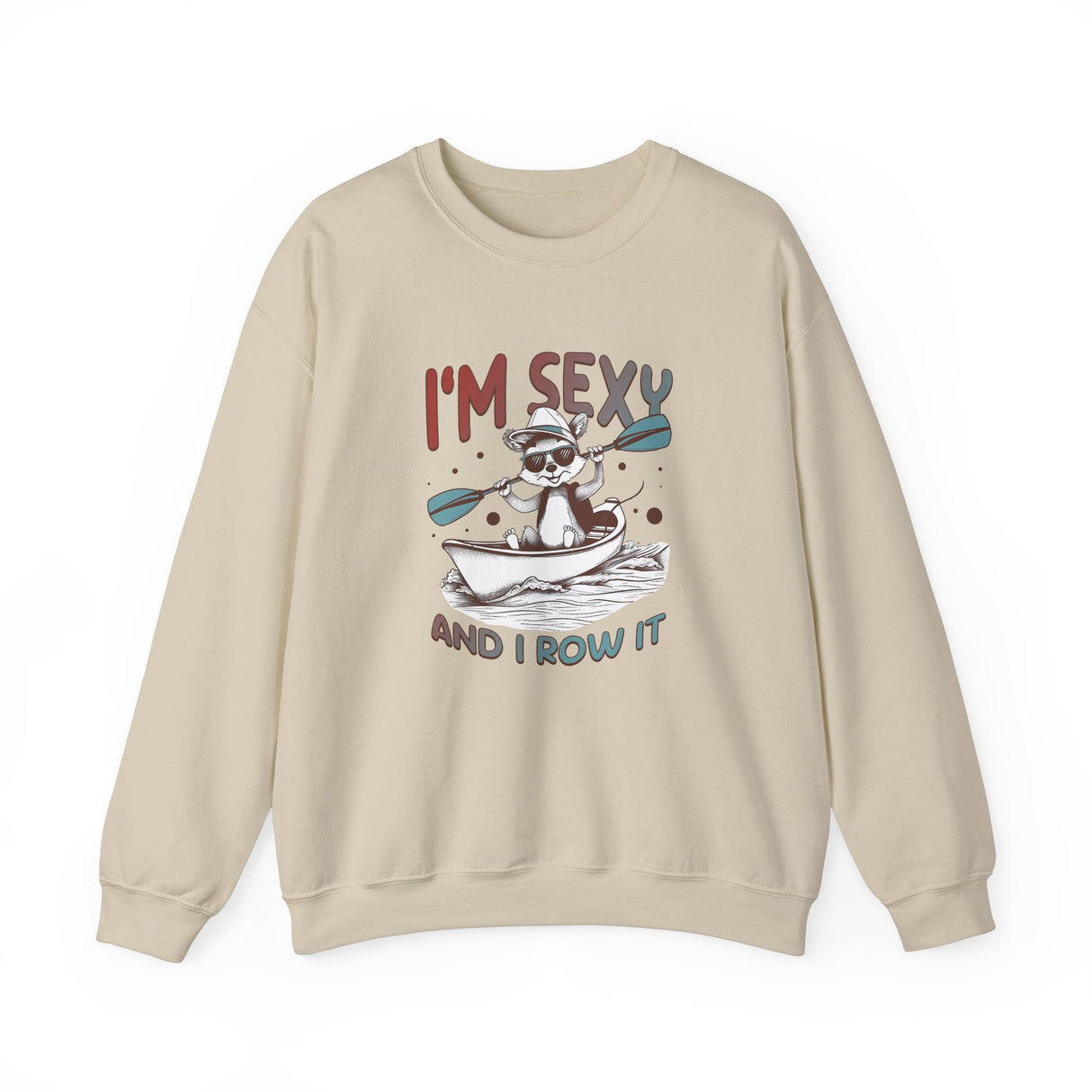 Unisex Kayaking Sweatshirt - 'I'm Sexy and I Row It'