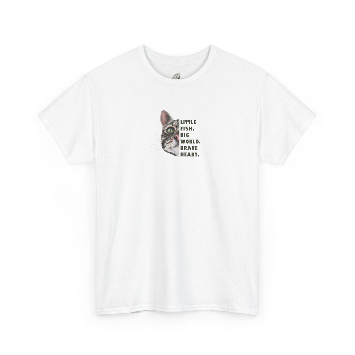 Brave Heart Fish T-Shirt — "Little fish. Big world. Brave Heart." Inspirational Tee