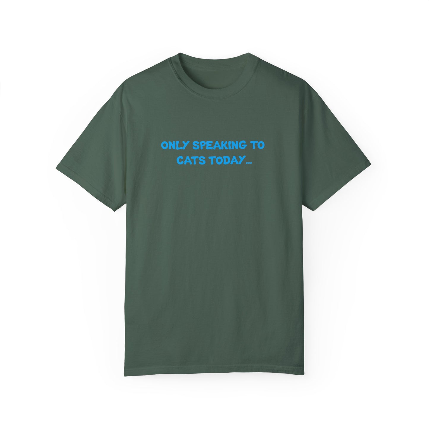 Only Speaking to Cats Today Funny Adult T-Shirt