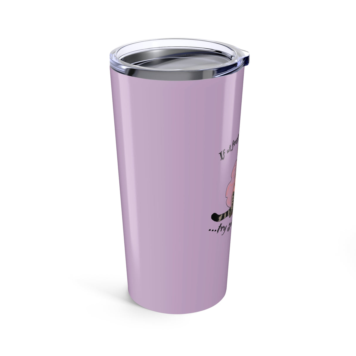 Tumbler 20oz If at First You Don't Succeed Try Second Position Ballet Tutu Design