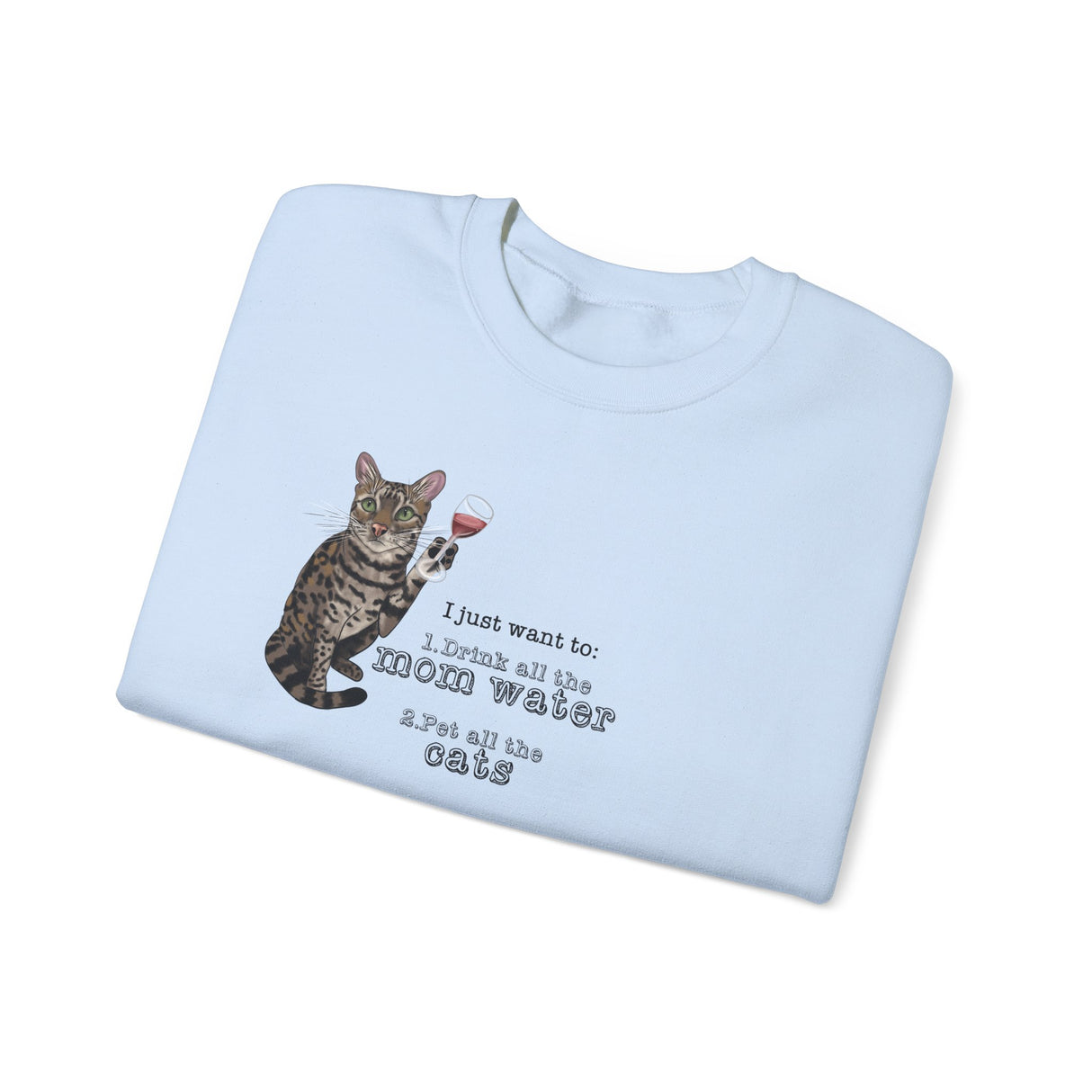 Funny Flounder Cat Wine Crewneck Sweatshirt - I just want to drink all the mom water