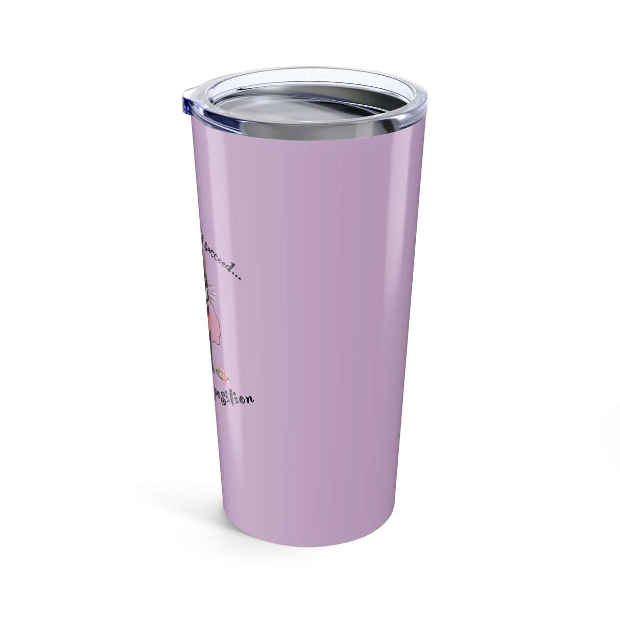 Tumbler 20oz If at First You Don't Succeed Try Second Position Ballet Tutu Design