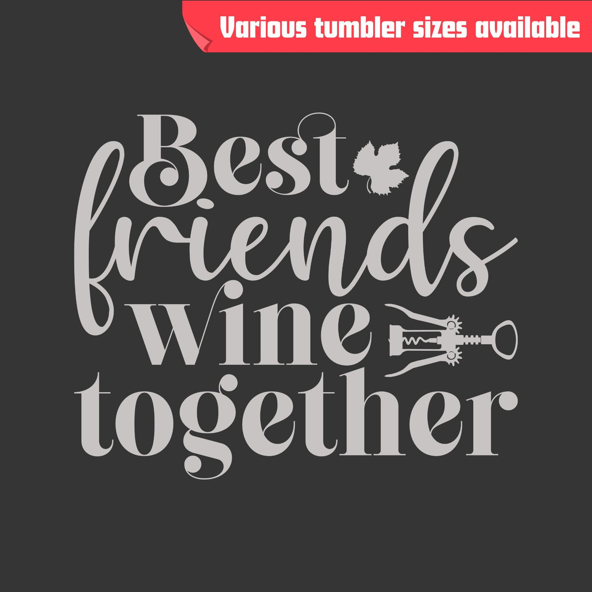 Best Friends Wine Together Tumbler - Laser Engraved Stainless Steel, Double-Wall Insulated