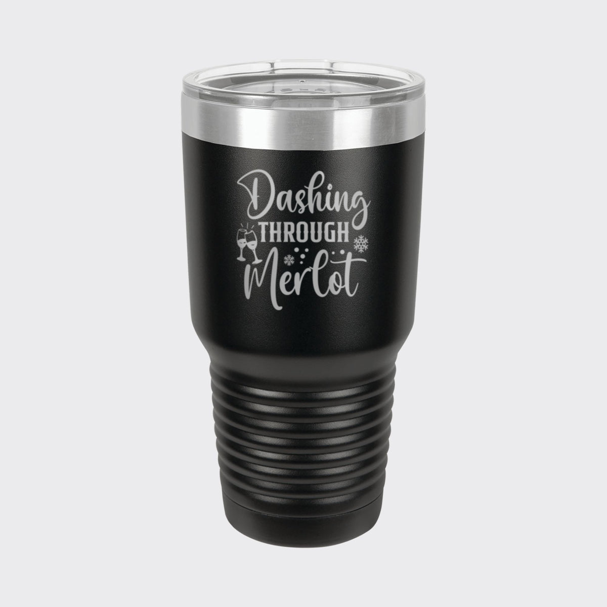 Black 30 oz tumbler laser engraved with "Dashing Through Merlot"