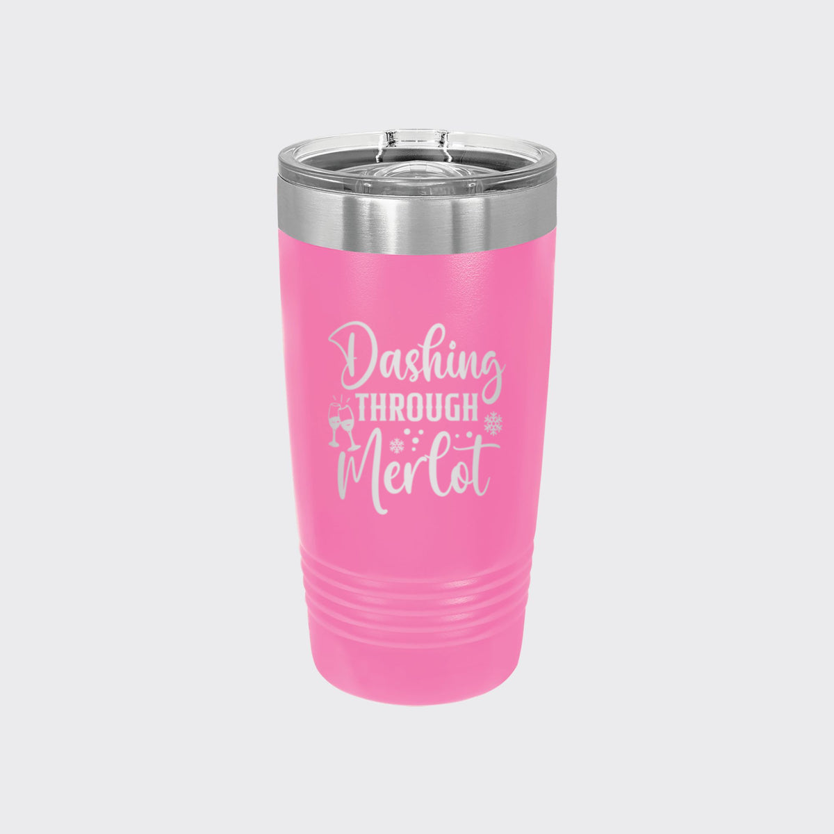 Pink 20 oz tumbler laser engraved with "Dashing Through Merlot"