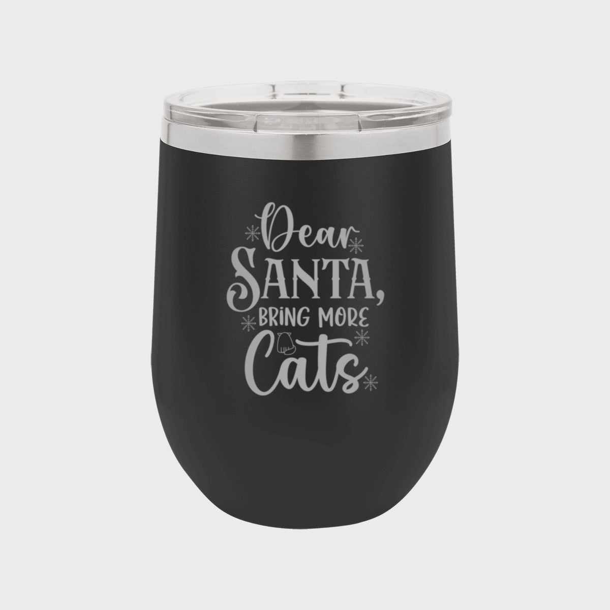 Black 12 oz stemless wine tumbler laser engraved with "Dear Santa, Bring More Cats"
