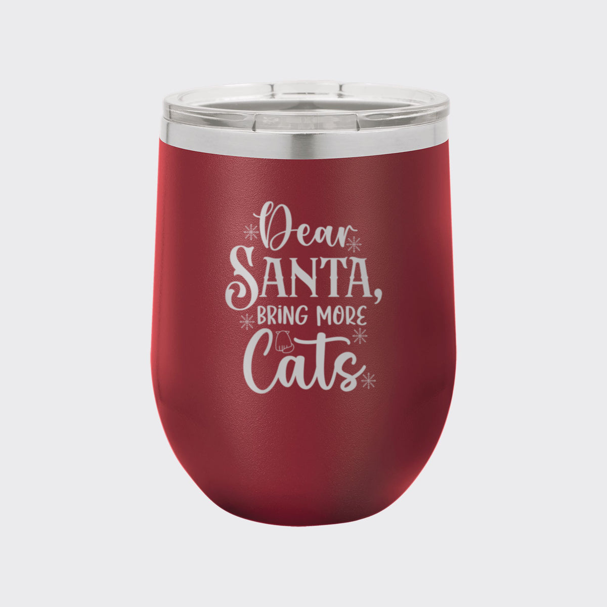 Maroon 12 oz stemless wine tumbler laser engraved with "Dear Santa, Bring More Cats"