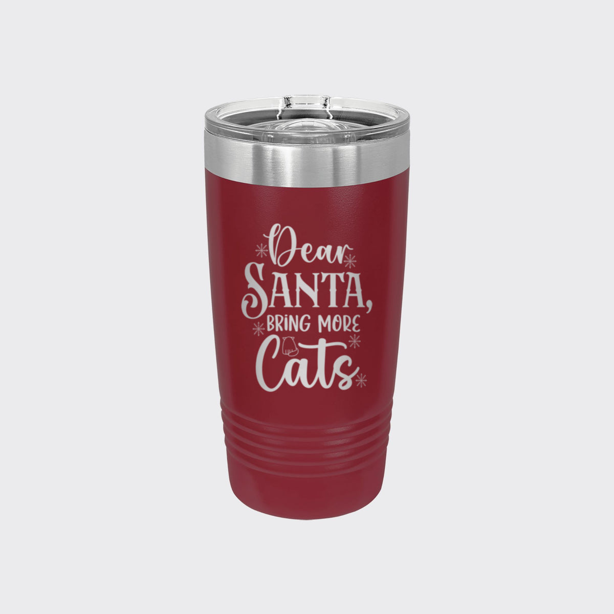 Maroon 20 oz tumbler laser engraved with "Dear Santa, Bring More Cats"
