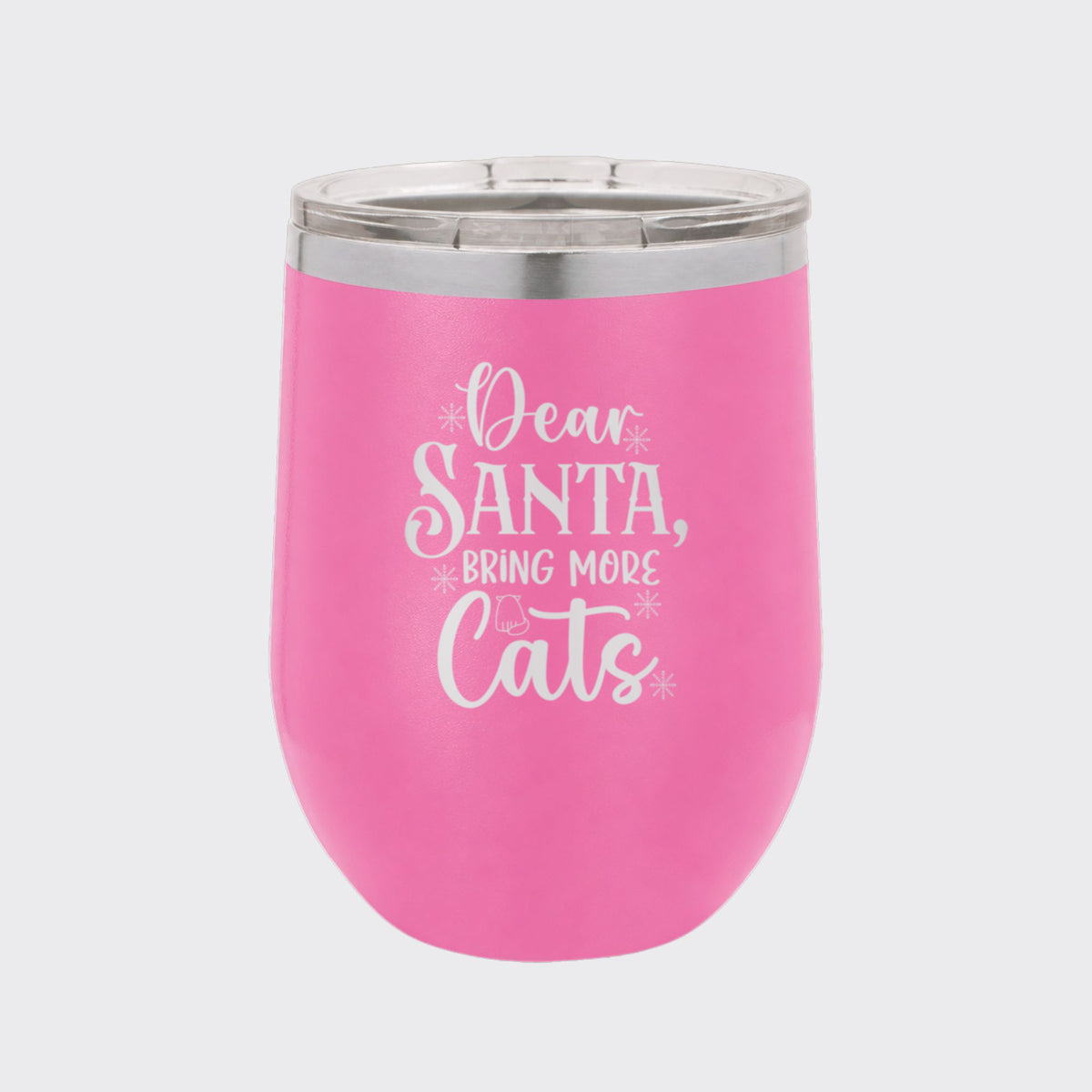 Pink 12 oz stemless wine tumbler laser engraved with "Dear Santa, Bring More Cats"