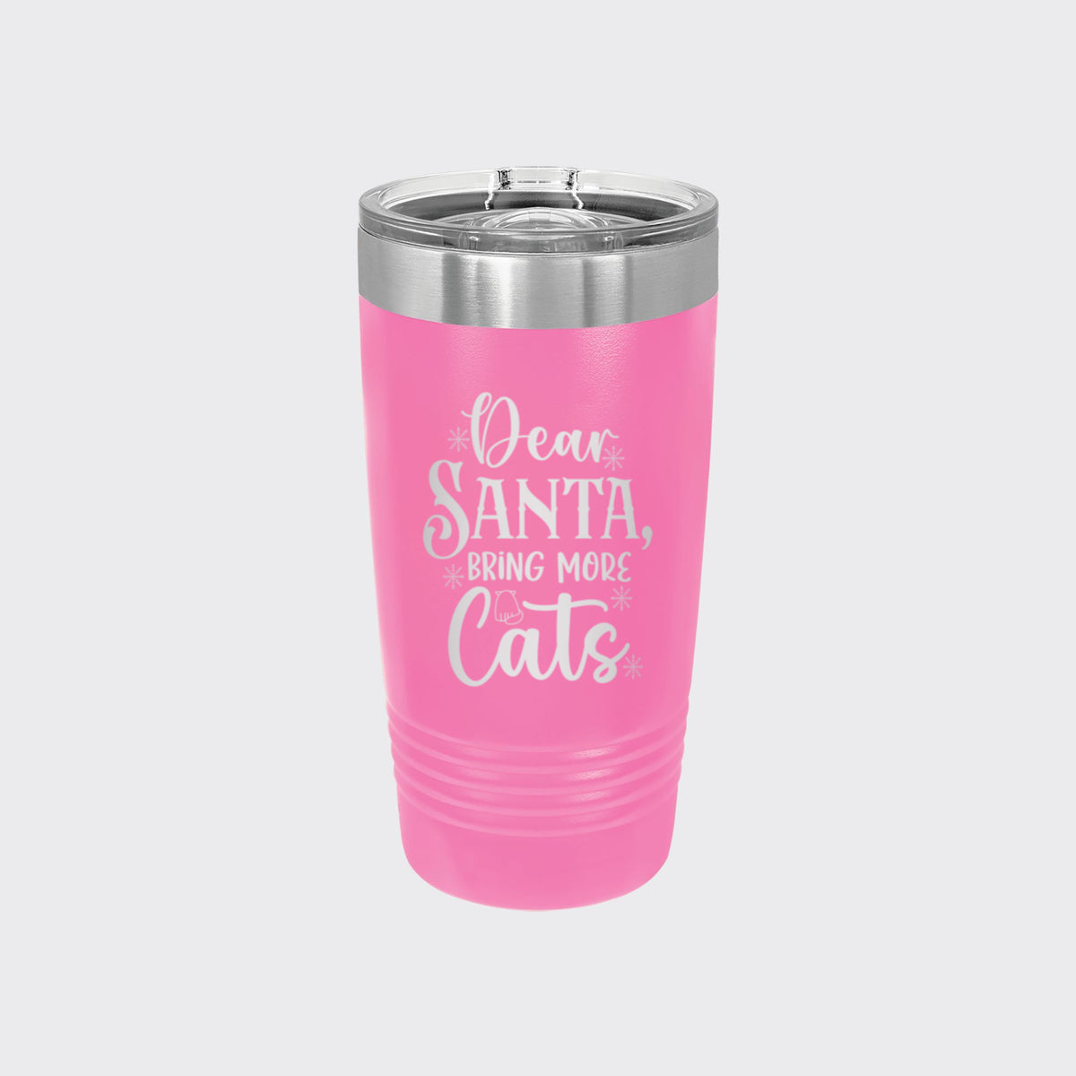 Pink 20 oz tumbler laser engraved with "Dear Santa, Bring More Cats"