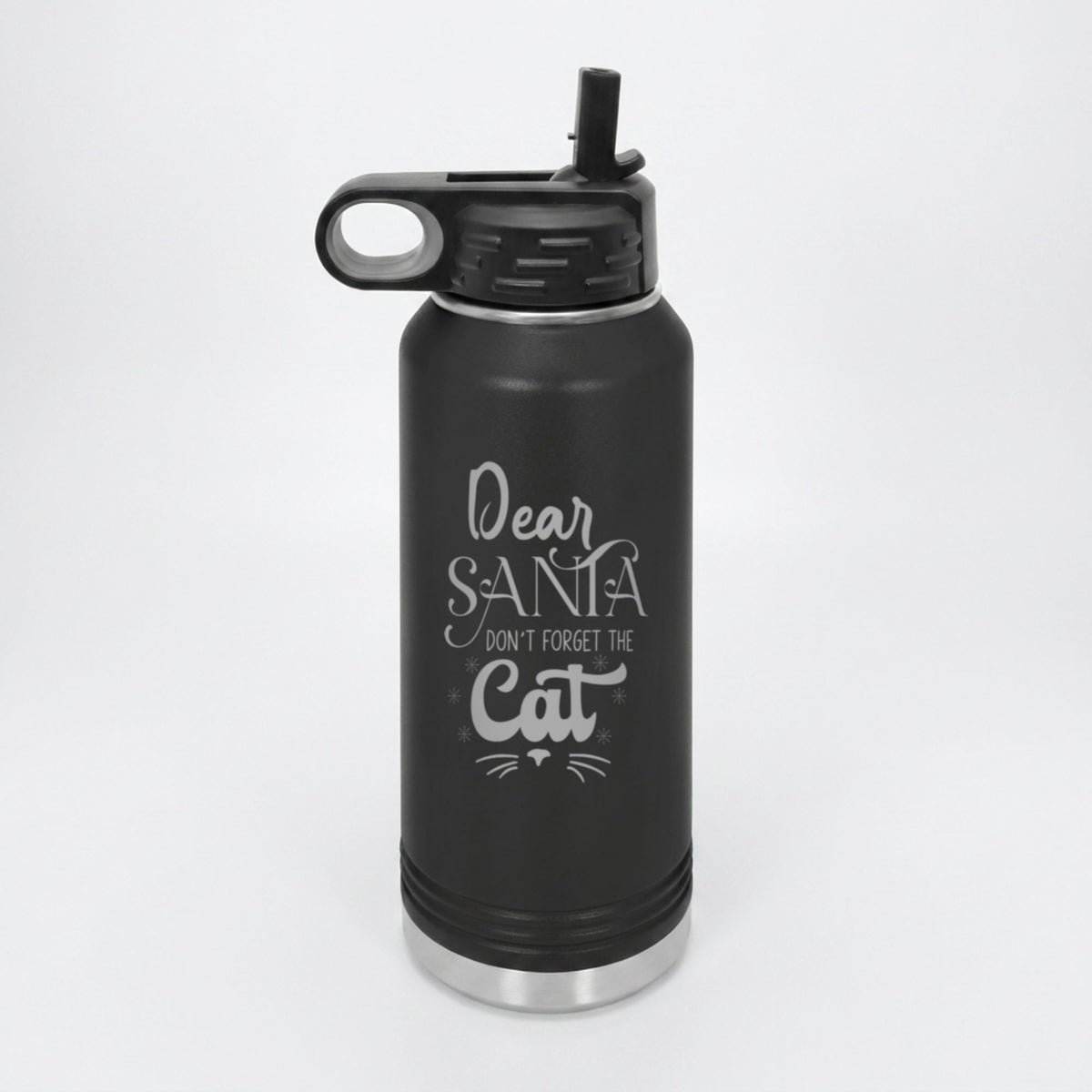 Black 32 oz insulated water bottle laser engraved with "Dear Santa, Don't Forget the Cat"