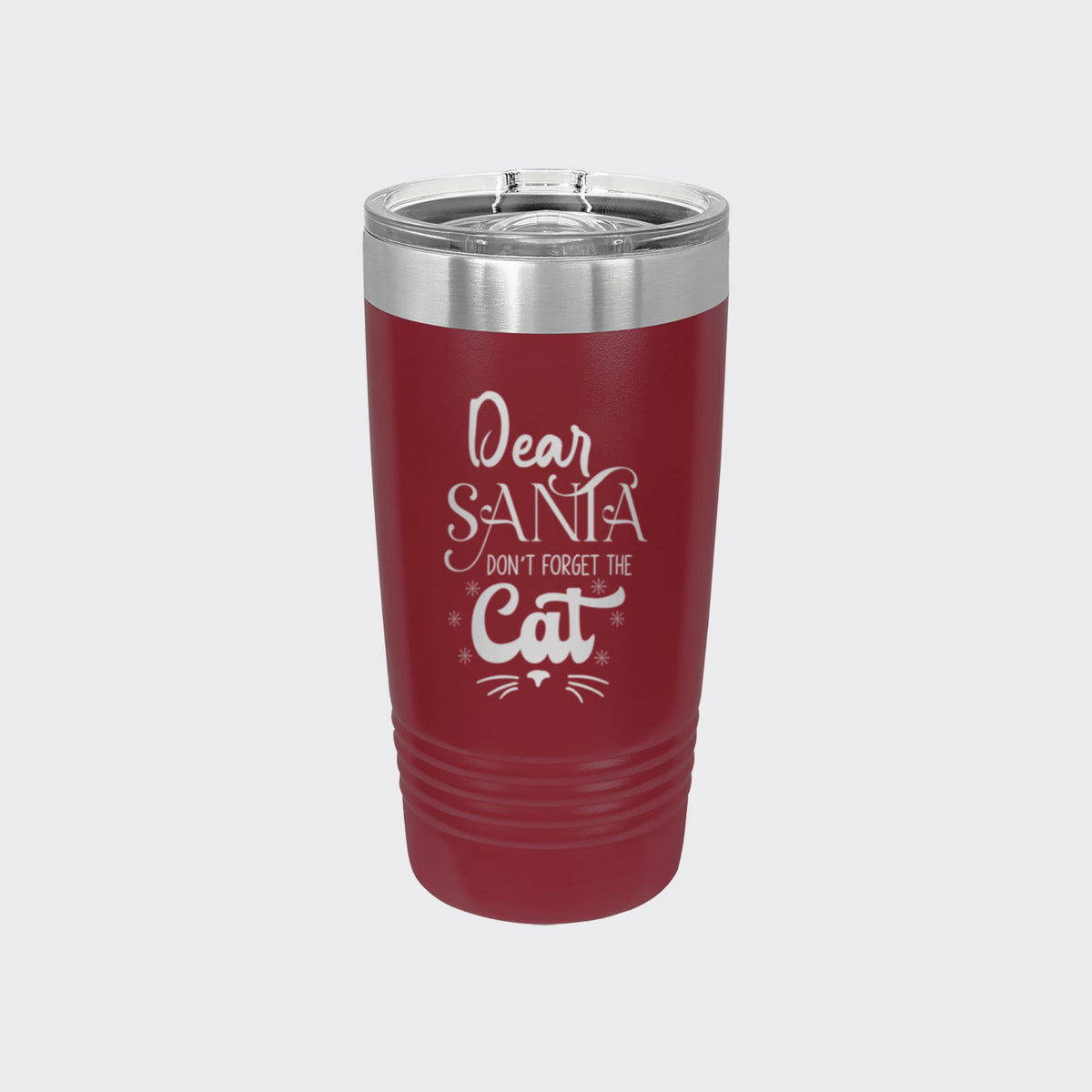 Maroon 20 oz tumbler laser engraved with "Dear Santa, Don't Forget the Cat"