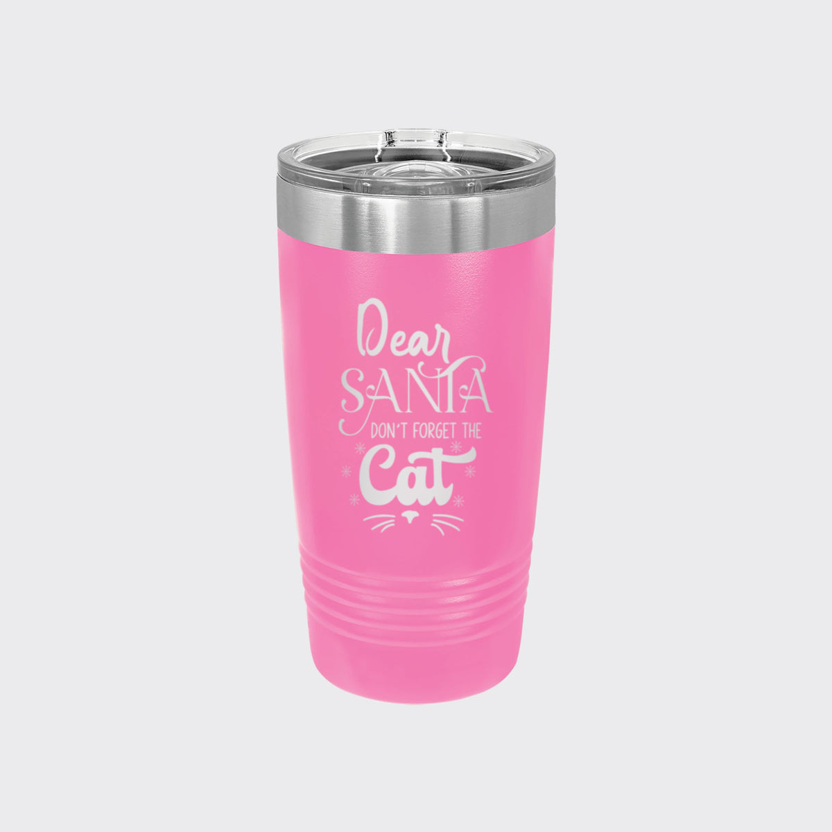 Pink 20 oz tumbler laser engraved with "Dear Santa, Don't Forget the Cat"