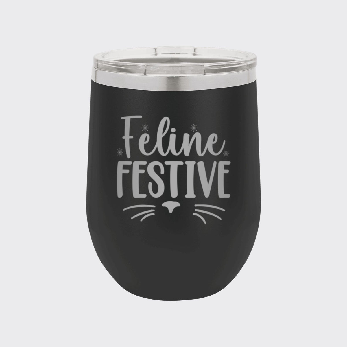 Black 12 oz stemless wine tumbler laser engraved with "Feline Festive"