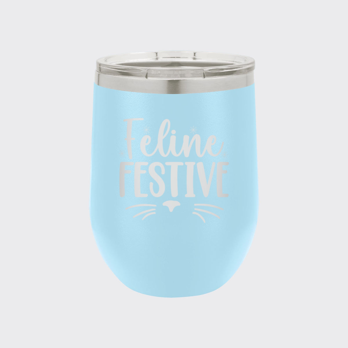 Light Blue 12 oz stemless wine tumbler laser engraved with "Feline Festive"