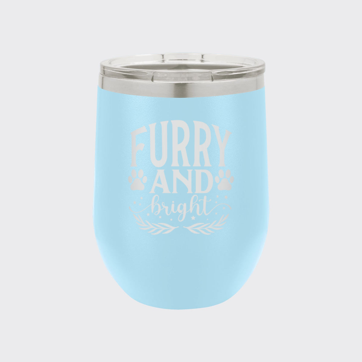 Light Blue 12 oz stemless wine tumbler laser engraved with "Furry and Bright"