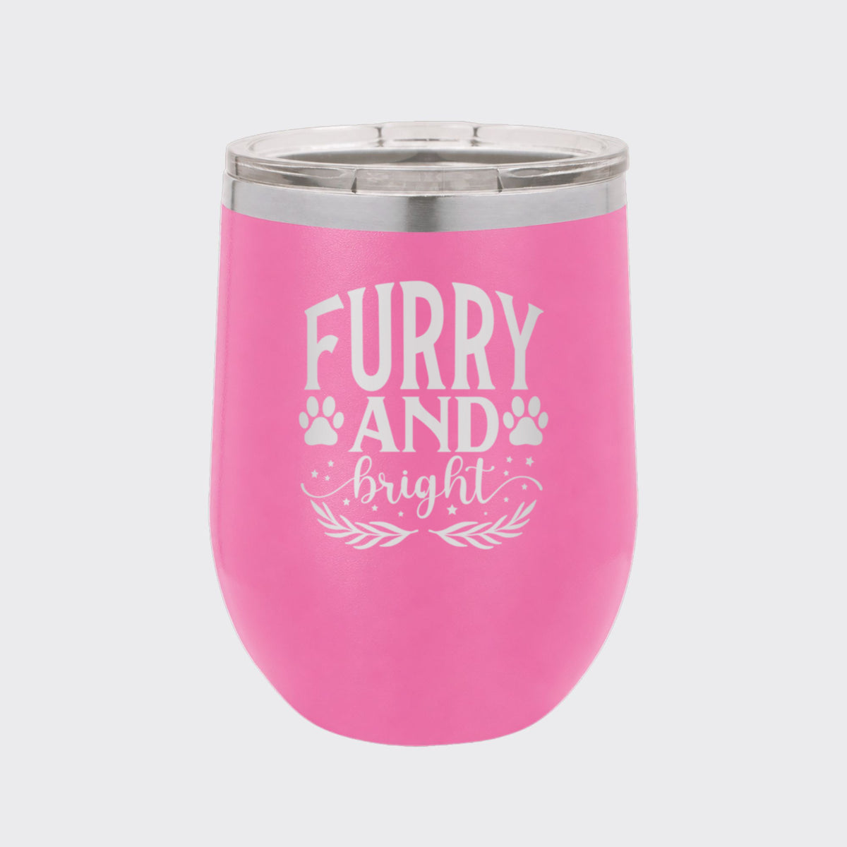 Pink 12 oz stemless wine tumbler laser engraved with "Furry and Bright"