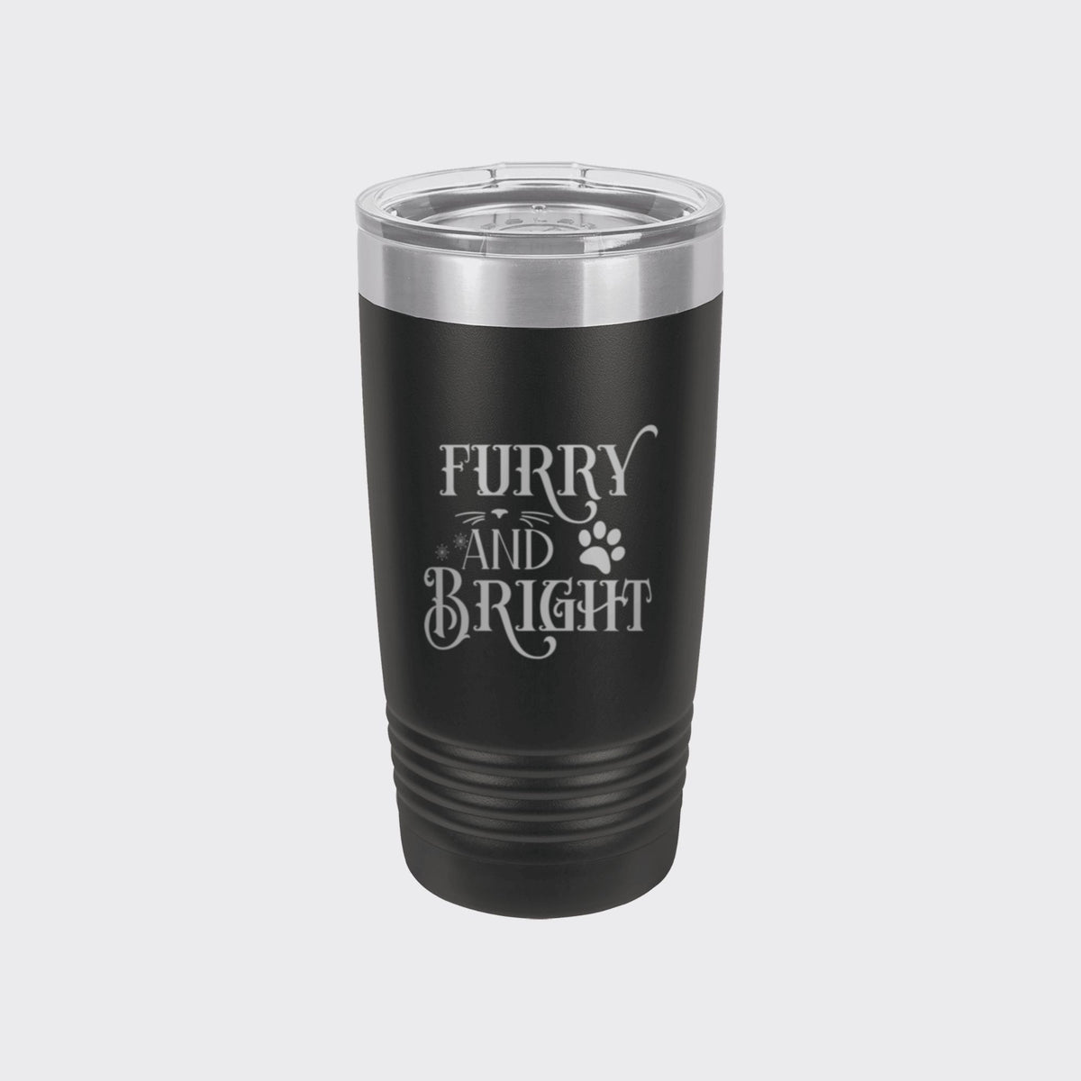 Black 20 oz tumbler laser engraved with "Furry and Bright"