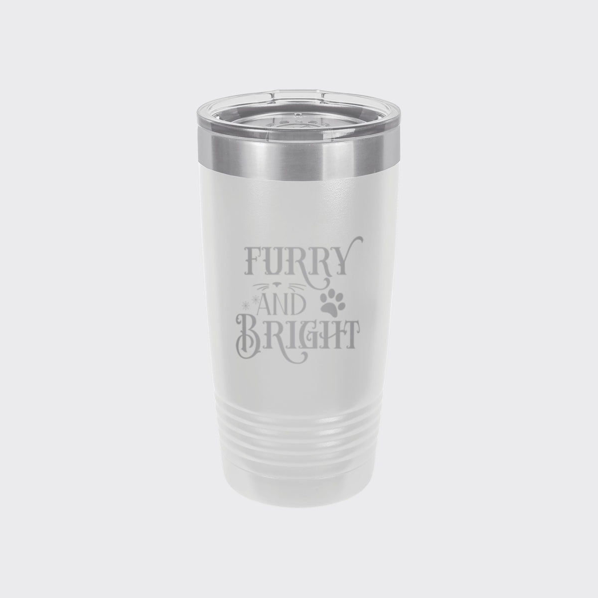White 20 oz tumbler laser engraved with "Furry and Bright"