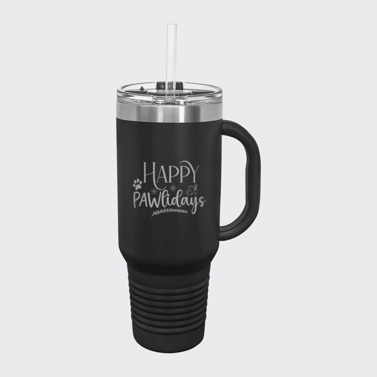 Black 40 oz tumbler with handle and straw laser engraved with "Happy Pawlidays"