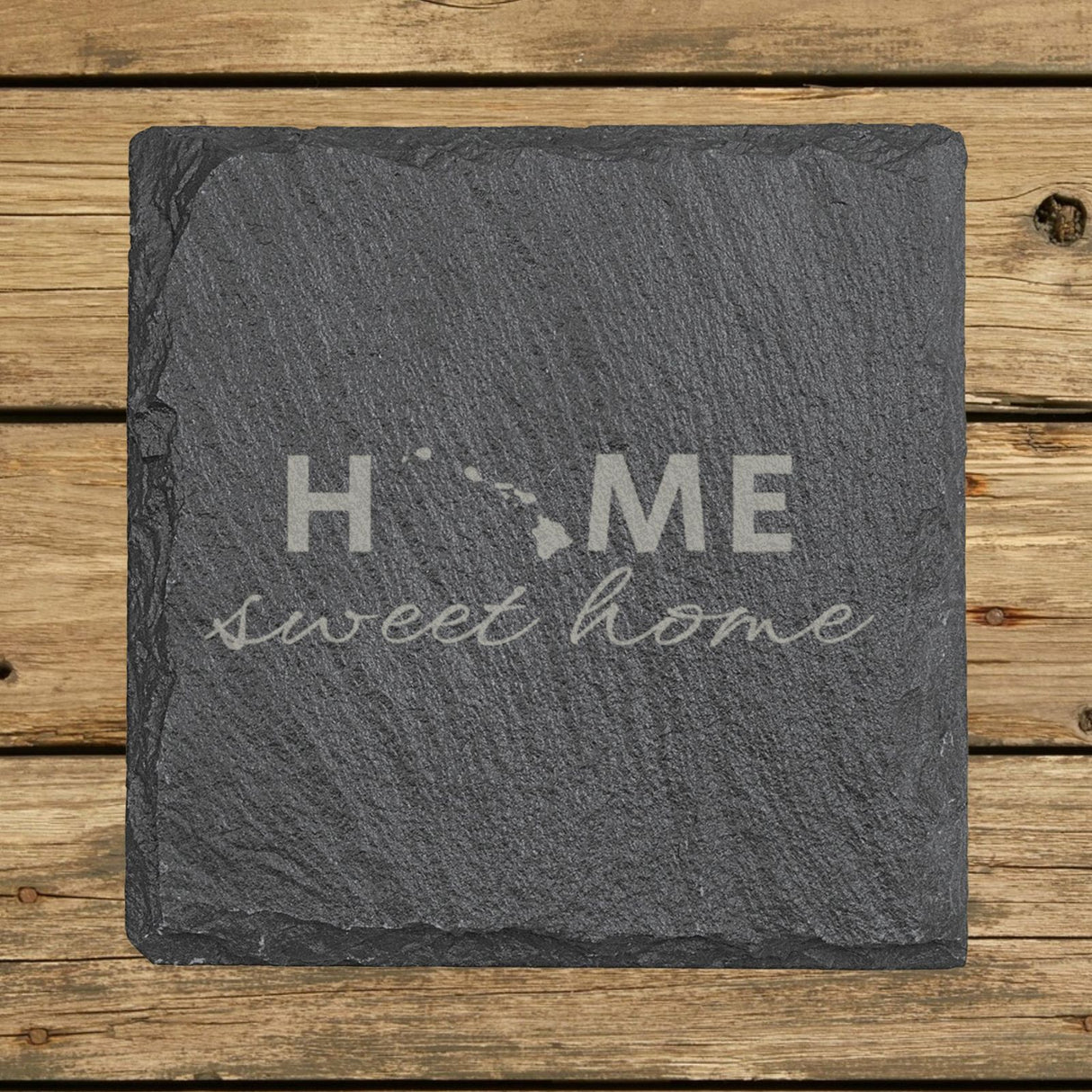 Hawaii square slate coaster engraved with HOME sweet home using the state shape as the letter O