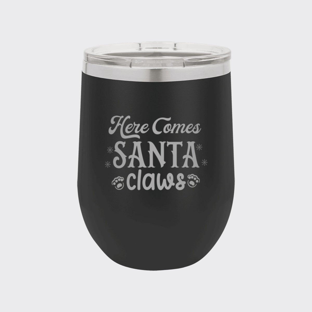 Black 12 oz stemless wine tumbler laser engraved with "Here Comes Santa Claws"