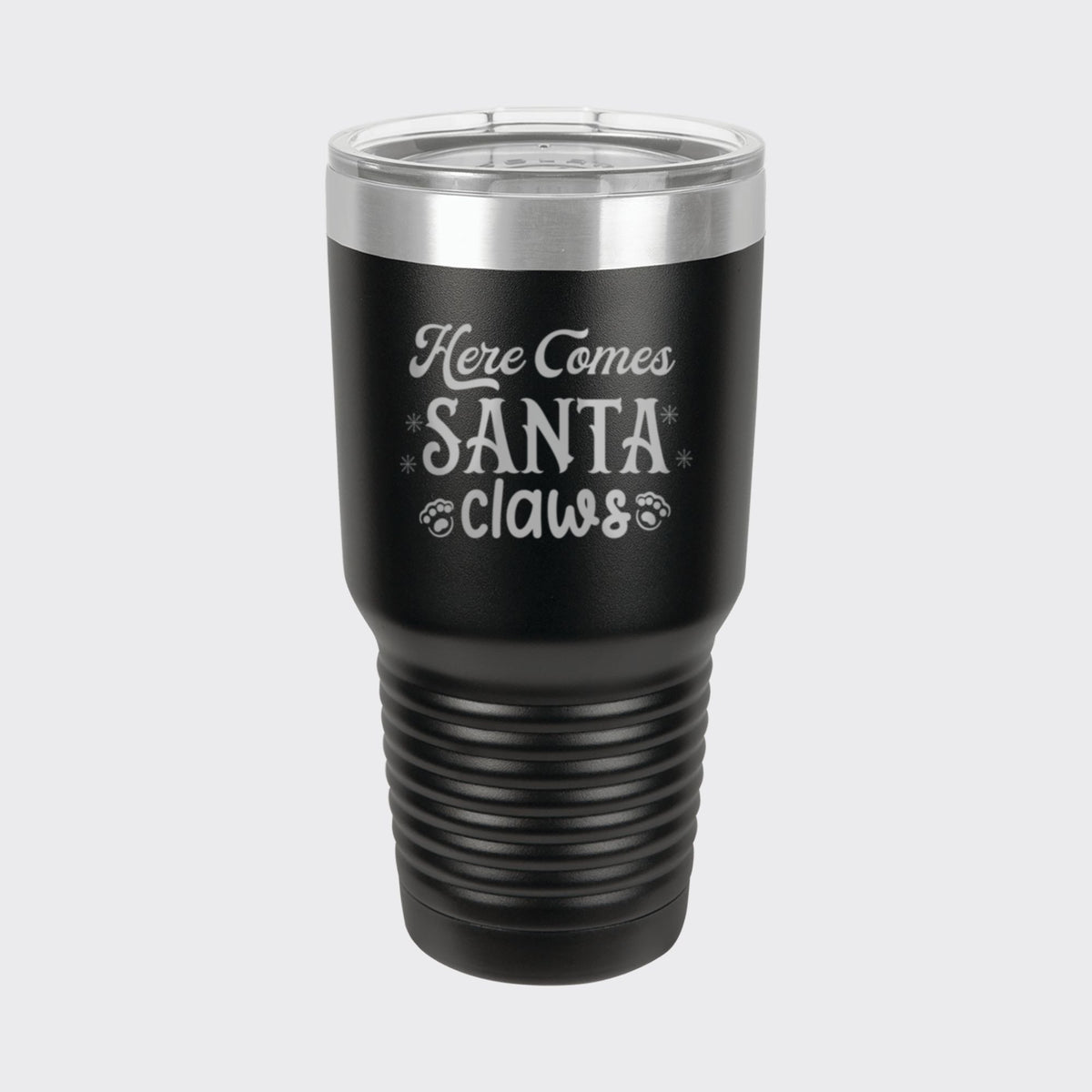 Black 30 oz tumbler laser engraved with "Here Comes Santa Claws"