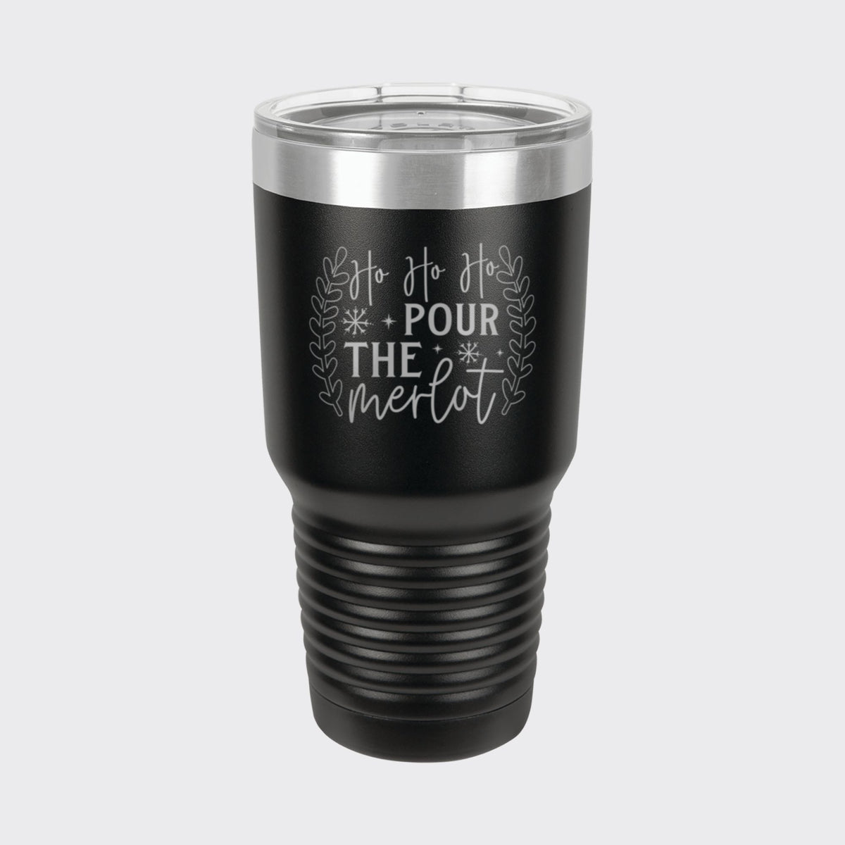 Black 30 oz tumbler laser engraved with "Ho Ho Ho, Pour the Merlot"