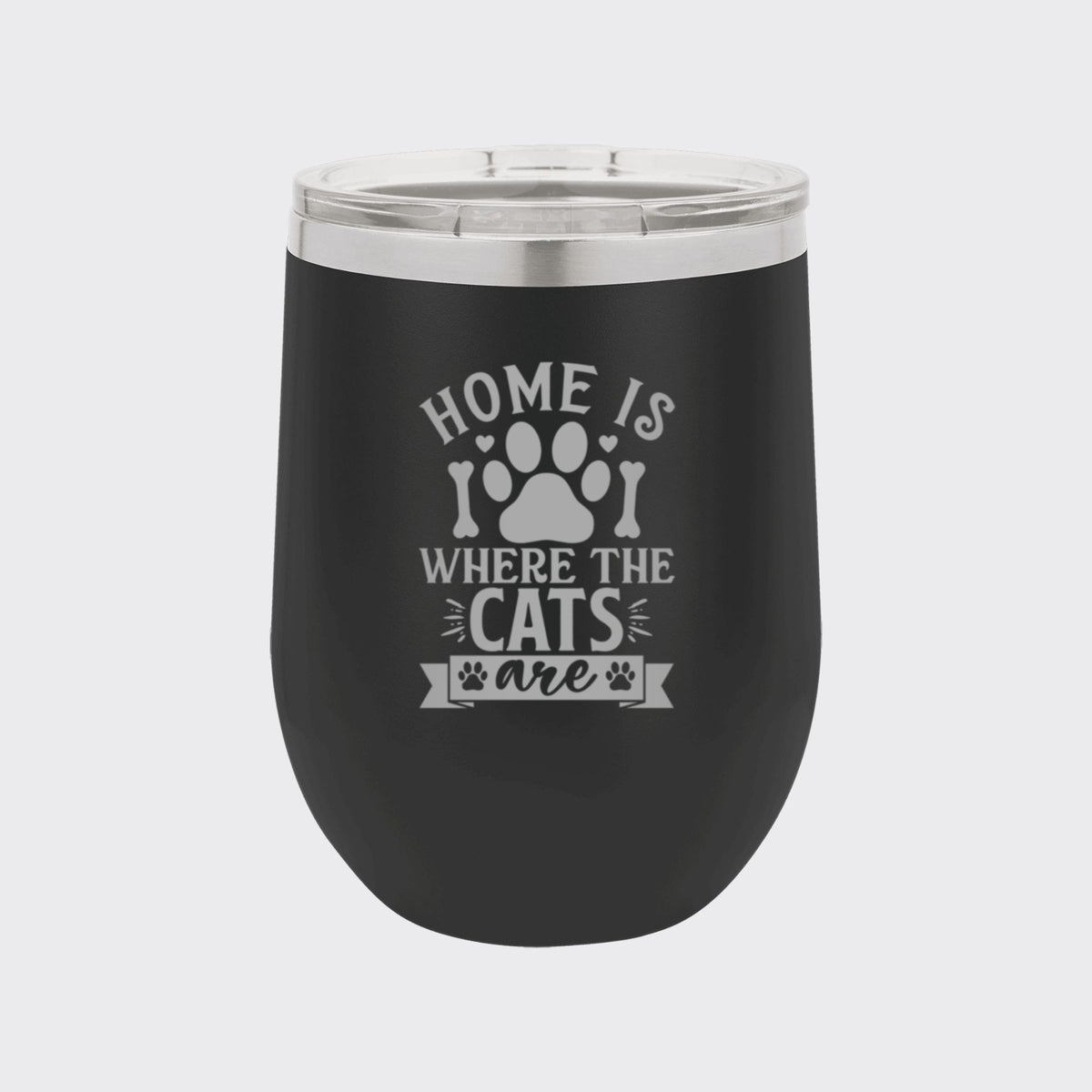 Black 12 oz stemless wine tumbler laser engraved with "Home Is Where the Cats Are"