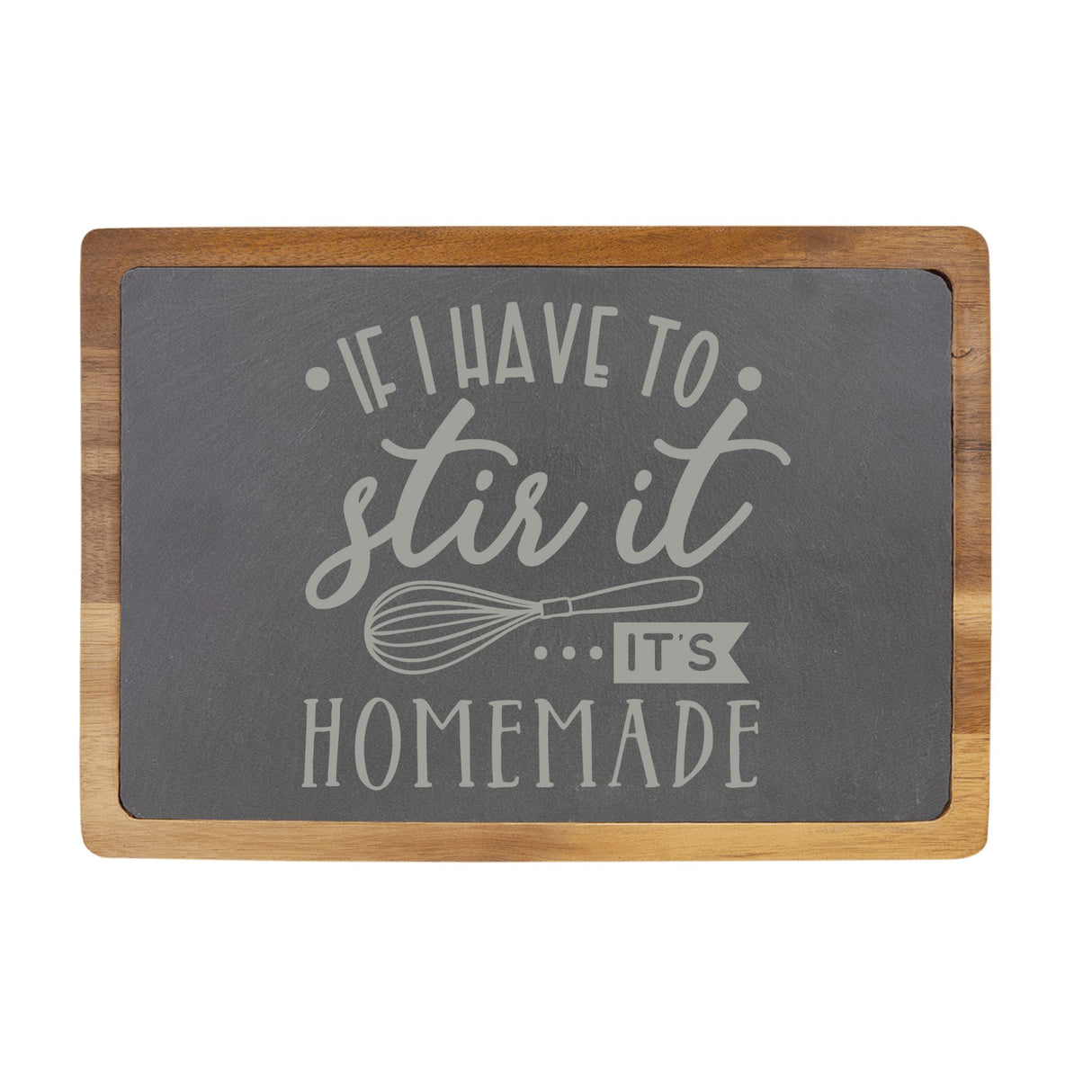 If I Stir It, It's Homemade Engraved Acacia Wood & Slate Cutting Board