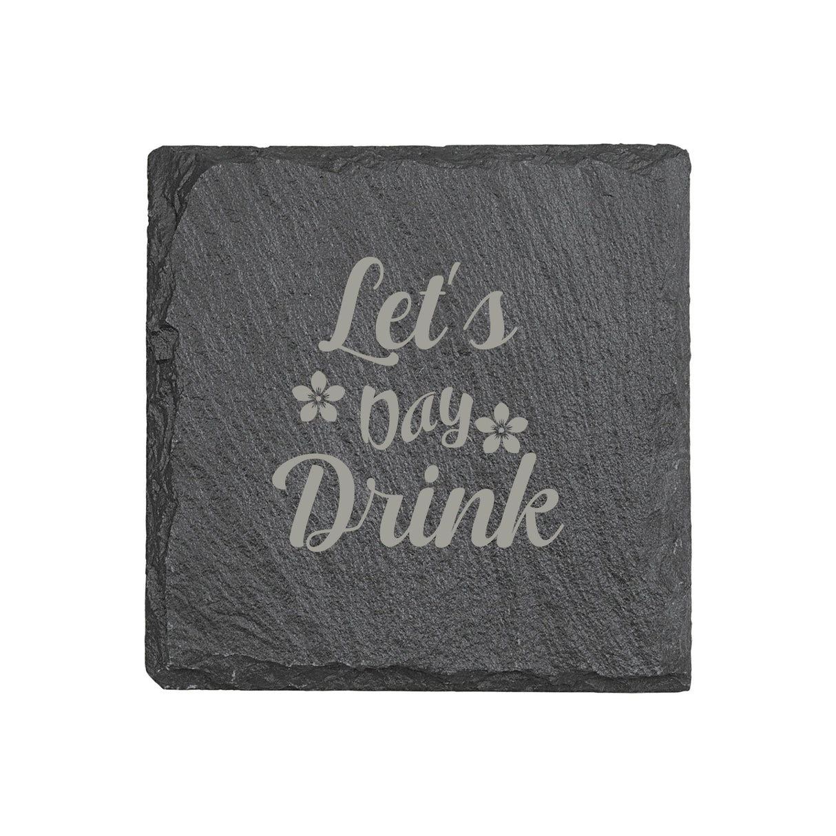 "Let's Day Drink" 4" x 4" Slate Coaster – Laser Etched, Genuine Slate with Foam Pads