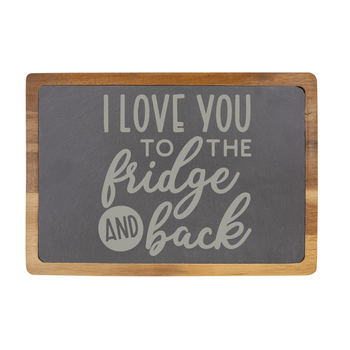 I Love You to the Fridge and Back Engraved Acacia Wood & Slate Cutting Board