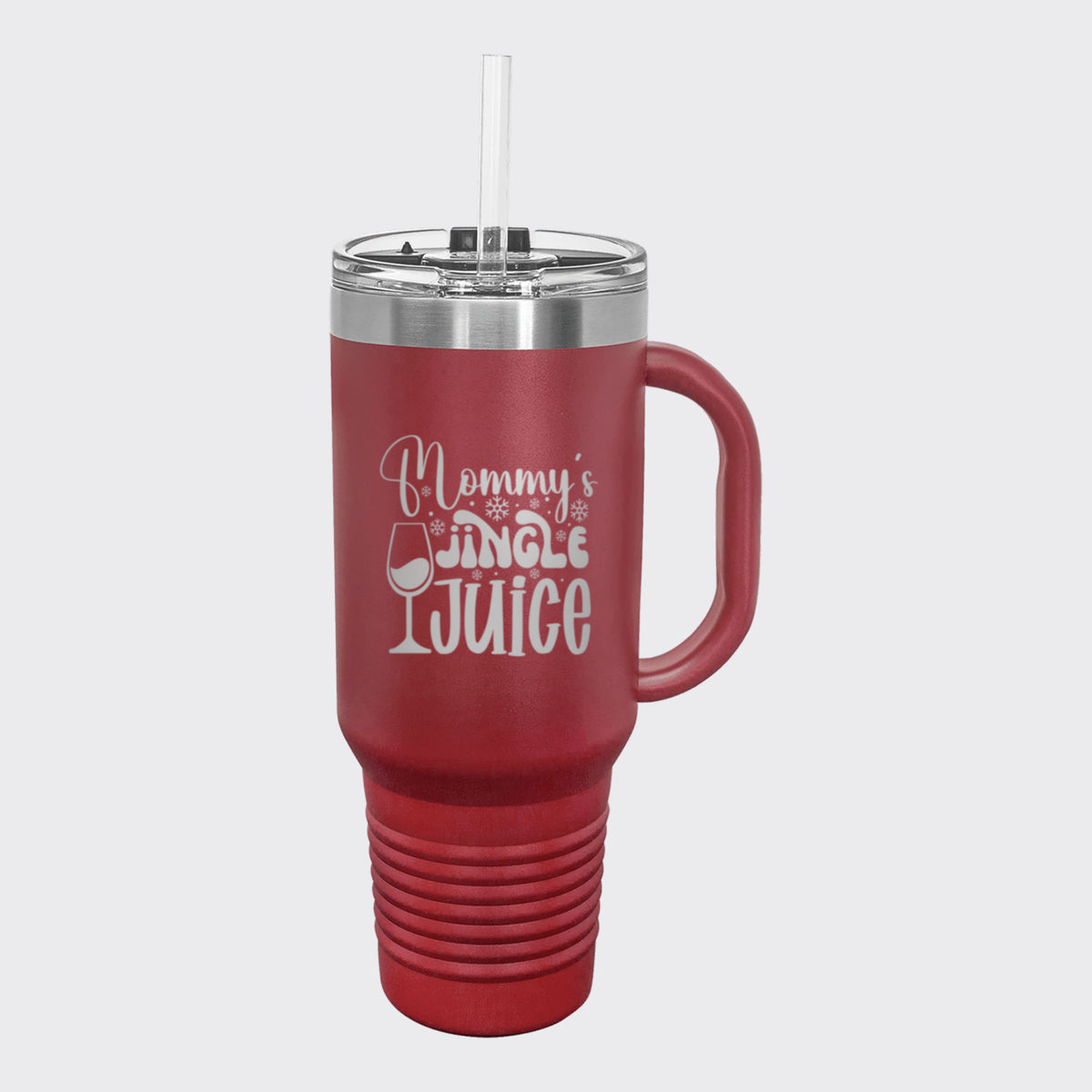 Maroon 40 oz tumbler with handle and straw laser engraved with "Mommy's Jingle Juice"