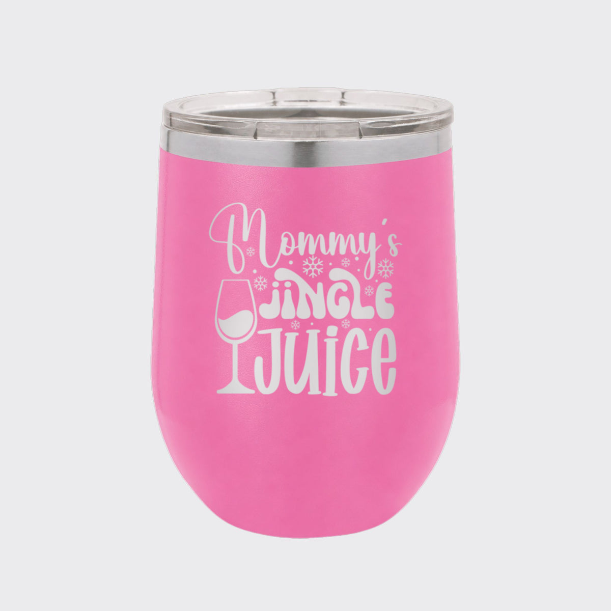 Pink 12 oz stemless wine tumbler laser engraved with "Mommy's Jingle Juice"