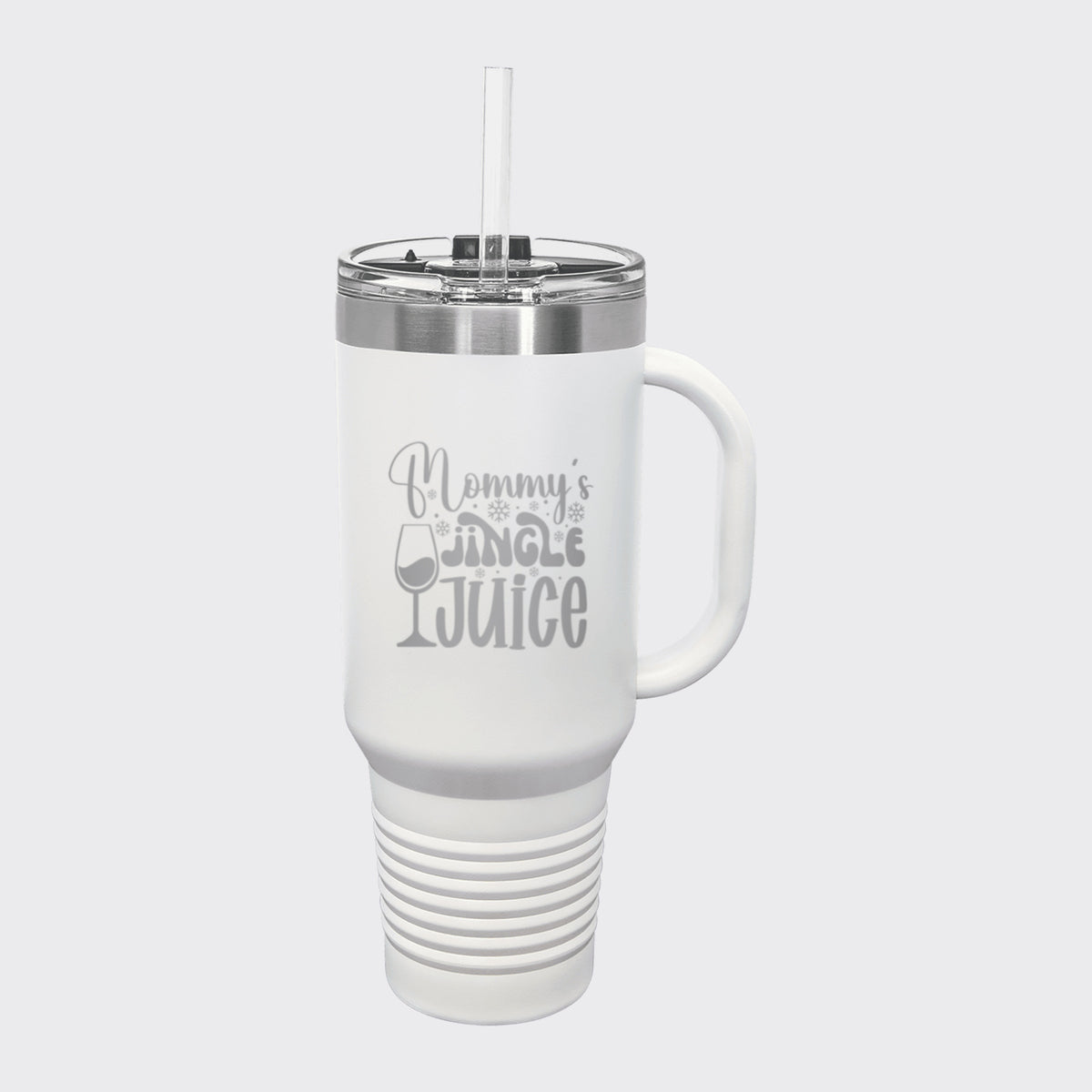 White 40 oz tumbler with handle and straw laser engraved with "Mommy's Jingle Juice"