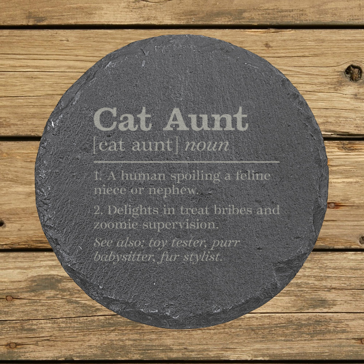 Round slate coaster laser engraved with the Cat Aunt definition