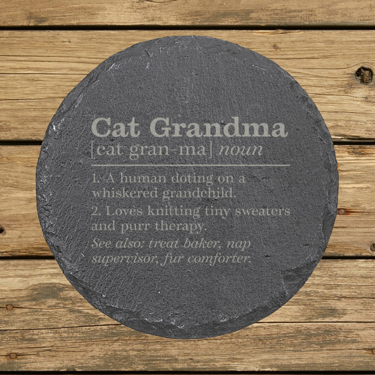 Round slate coaster laser engraved with the Cat Grandma definition