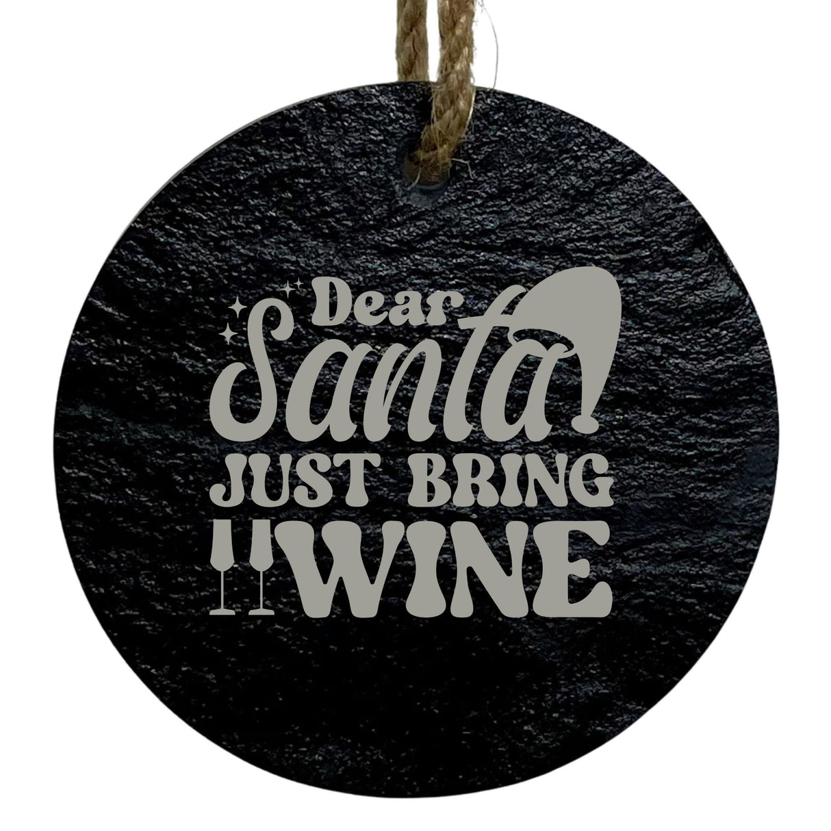 Dear Santa Just Bring Wine 3-Inch Round Ornament – Laser Etched High-Quality Slate