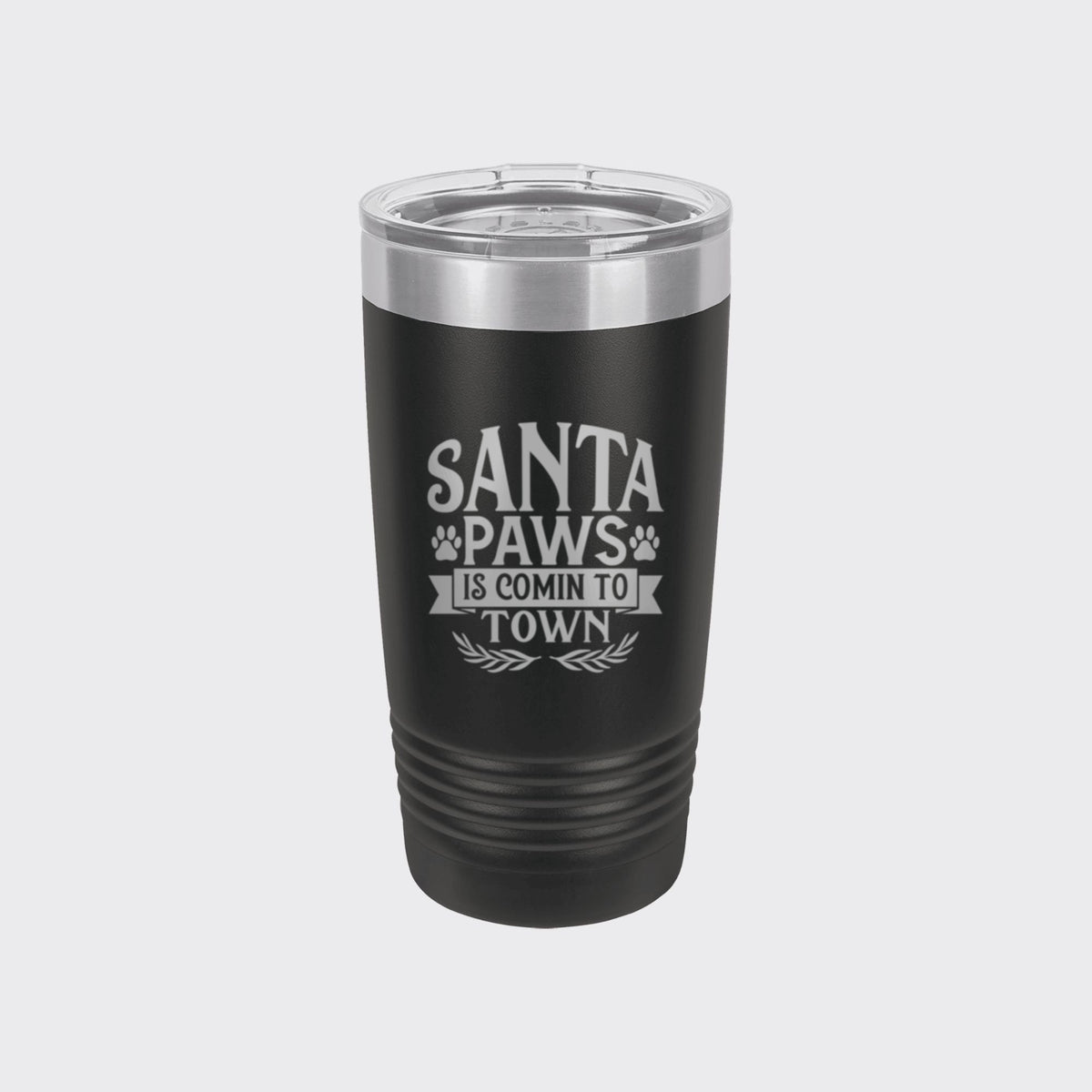 Black 20 oz tumbler laser engraved with "Santa Paws Is Comin' to Town"