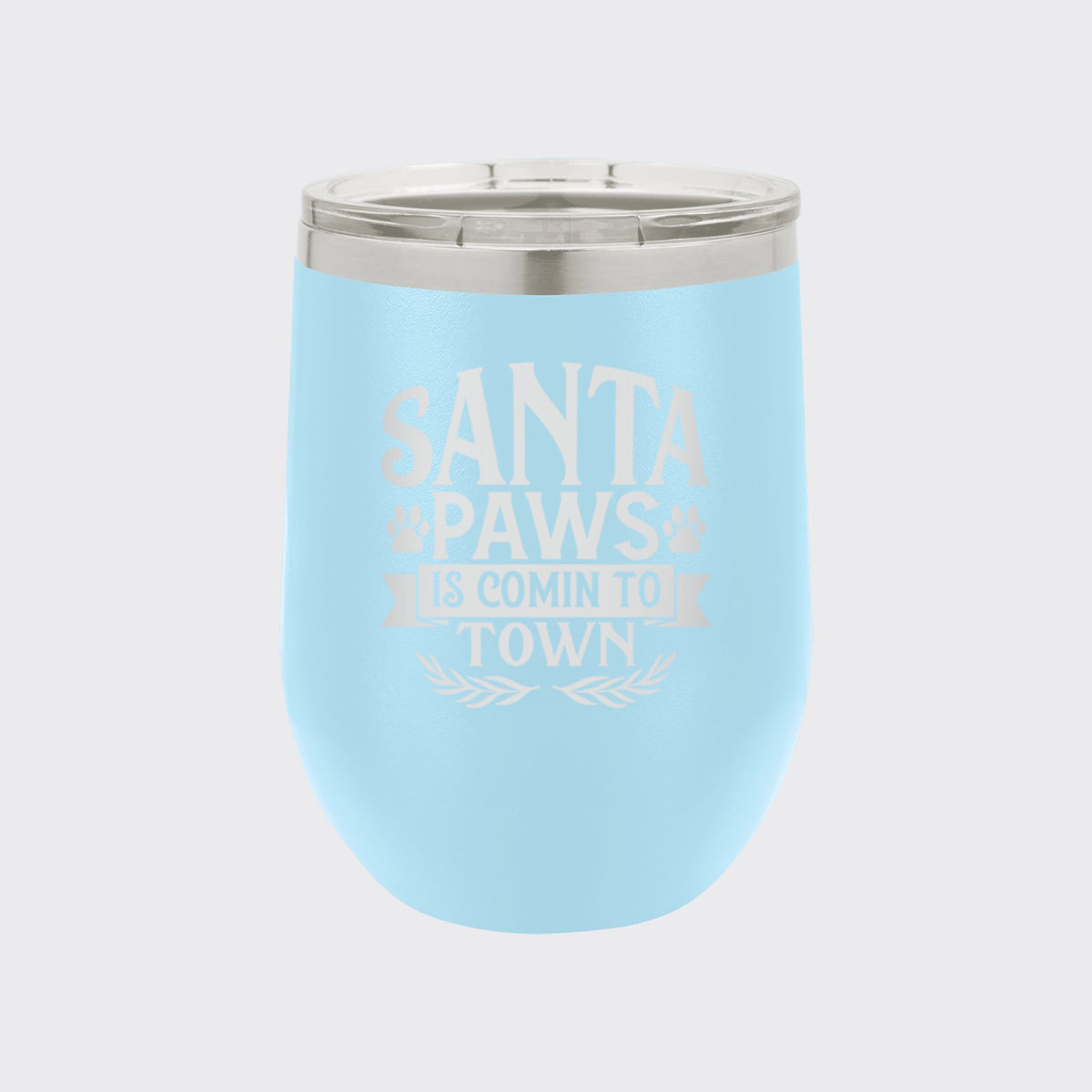 Light Blue 12 oz stemless wine tumbler laser engraved with "Santa Paws Is Comin' to Town"